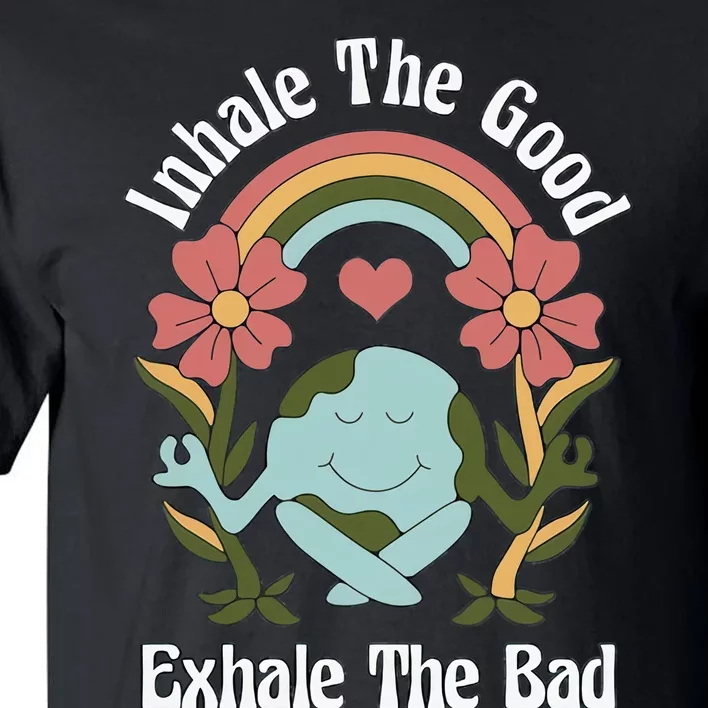 Earth Day Inhale The Good Exhale The Bad Earth Awareness Environmental Tall T-Shirt