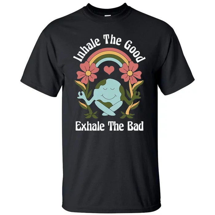 Earth Day Inhale The Good Exhale The Bad Earth Awareness Environmental Tall T-Shirt