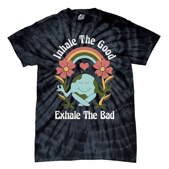 Earth Day Inhale The Good Exhale The Bad Earth Awareness Environmental Tie-Dye T-Shirt