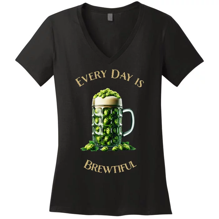 Every Day Is Brewtiful Women's V-Neck T-Shirt