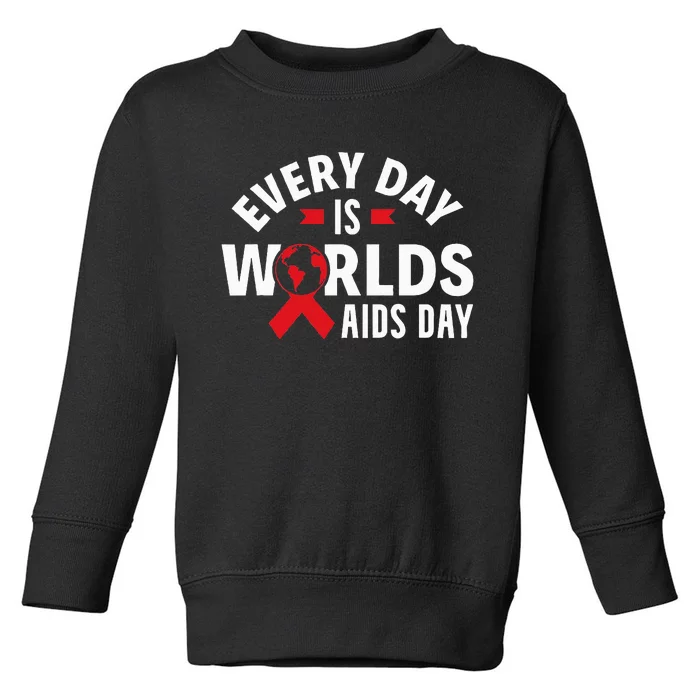 Every Day Is Worlds Aids Day HIV AIDS Awareness Red Ribbon Toddler Sweatshirt