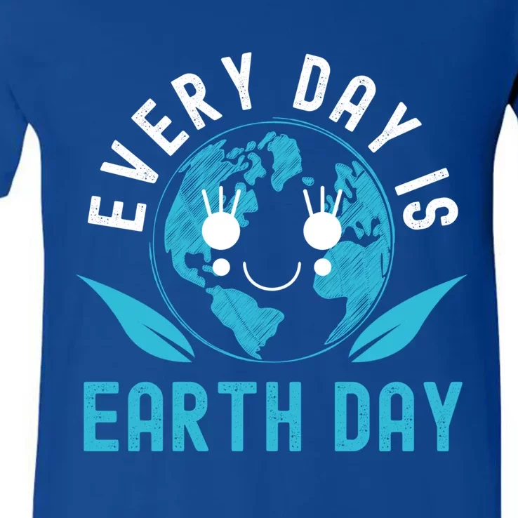 Every Day Is Earth Day Mother Earth Pro Environt Meaningful Gift V-Neck T-Shirt