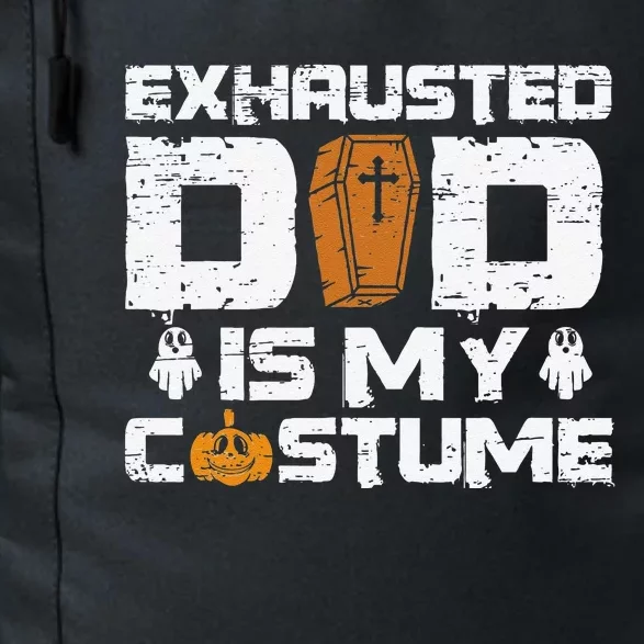 Exhausted Dad Is My Costume Halloween Spooky Father`s Day Daily Commute Backpack