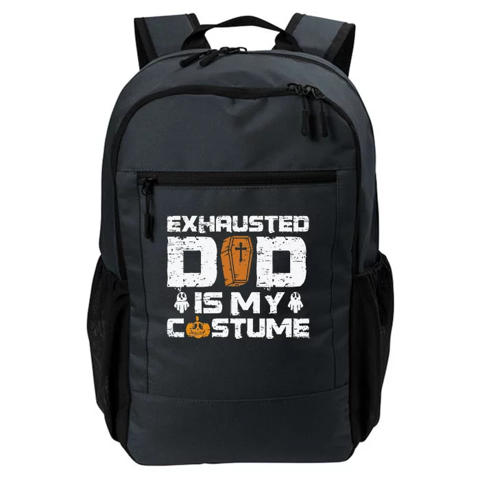 Exhausted Dad Is My Costume Halloween Spooky Father`s Day Daily Commute Backpack