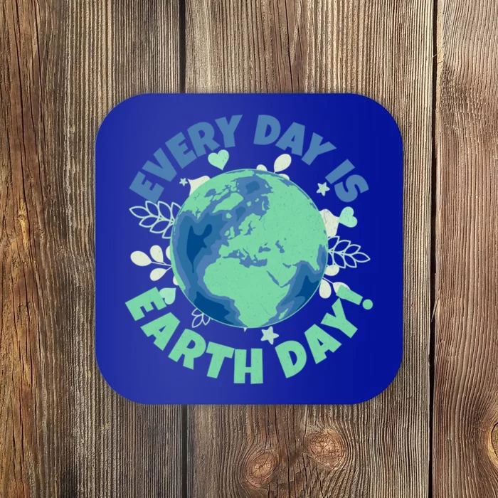 Every Day Is Earth Day Environtal Climate Change Activist Gift Coaster