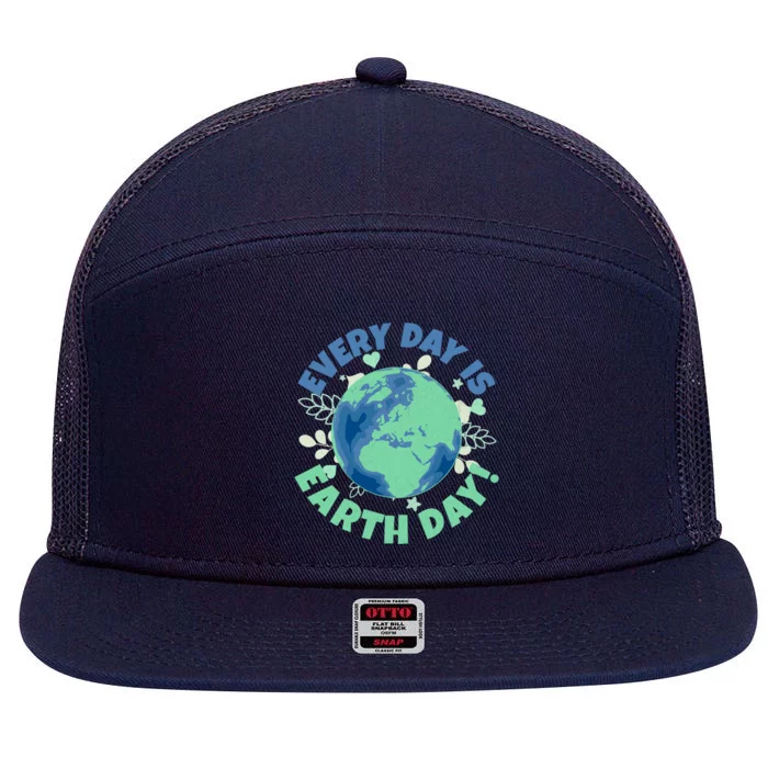 Every Day Is Earth Day Environtal Climate Change Activist Gift 7 Panel Mesh Trucker Snapback Hat