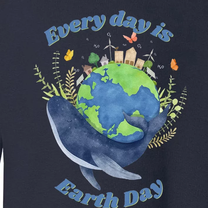 Every Day Is Earth Day Save The Planet Message Toddler Sweatshirt