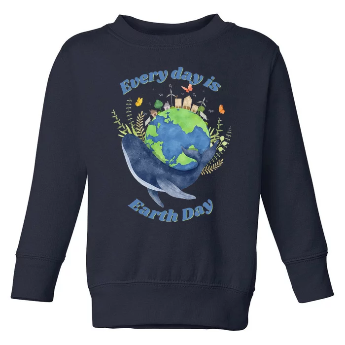 Every Day Is Earth Day Save The Planet Message Toddler Sweatshirt