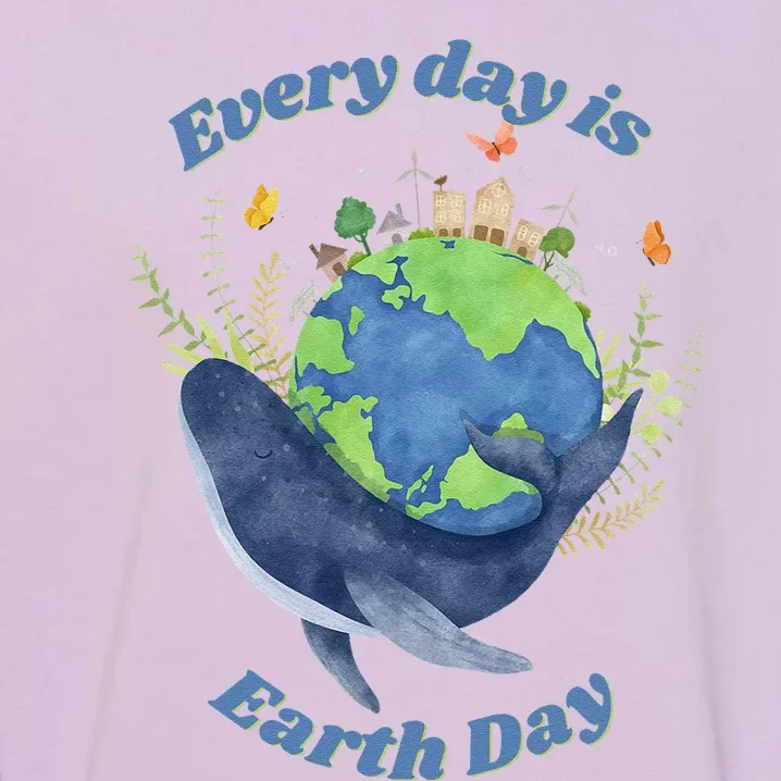 Every Day Is Earth Day Save The Planet Message Garment-Dyed Sweatshirt