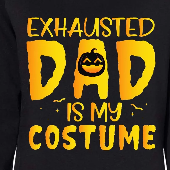 Exhausted Dad Is My Costume Funny Halloween Womens California Wash Sweatshirt