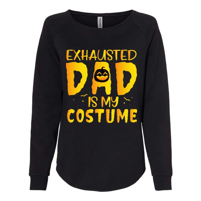 Exhausted Dad Is My Costume Funny Halloween Womens California Wash Sweatshirt