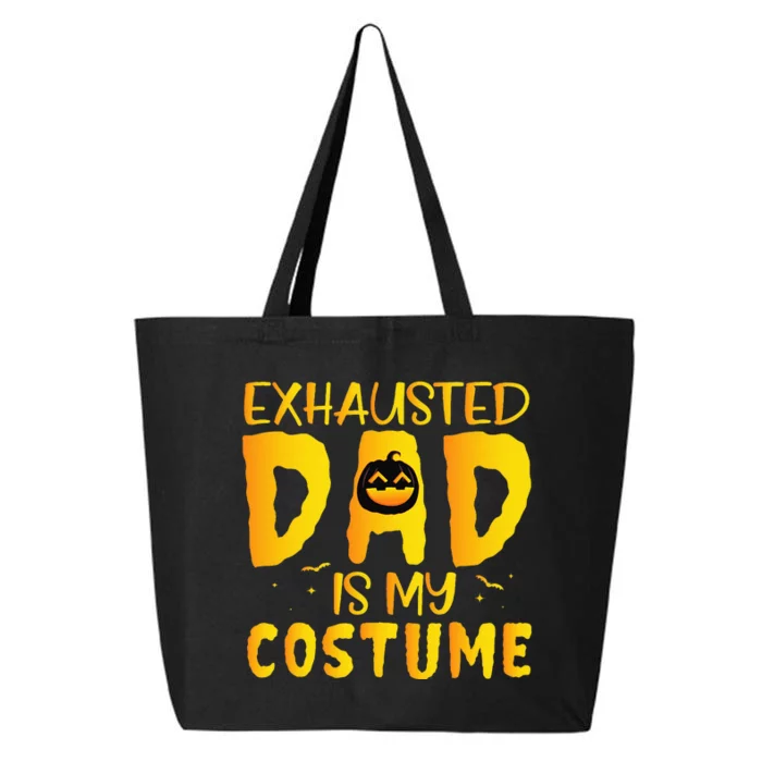 Exhausted Dad Is My Costume Funny Halloween 25L Jumbo Tote