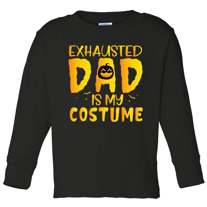 Exhausted Dad Is My Costume Funny Halloween Toddler Long Sleeve Shirt