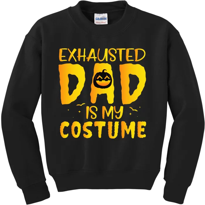 Exhausted Dad Is My Costume Funny Halloween Kids Sweatshirt