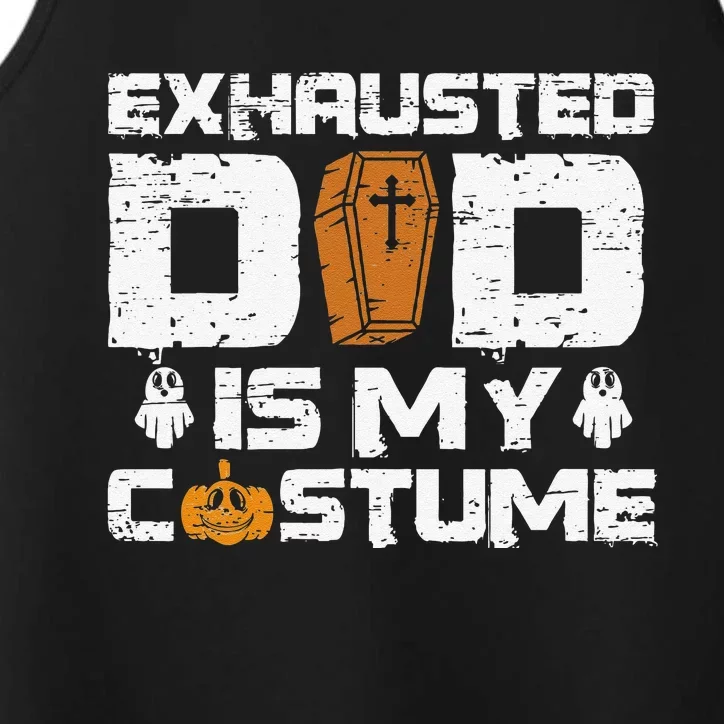 Exhausted Dad Is My Costume Halloween Spooky Father`s Day Performance Tank