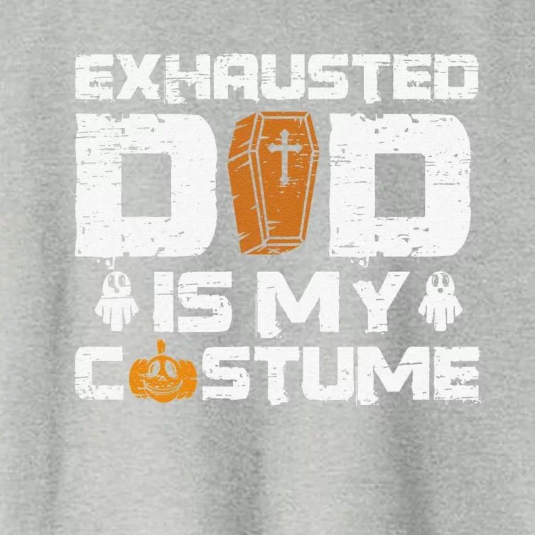 Exhausted Dad Is My Costume Halloween Spooky Father`s Day Women's Crop Top Tee