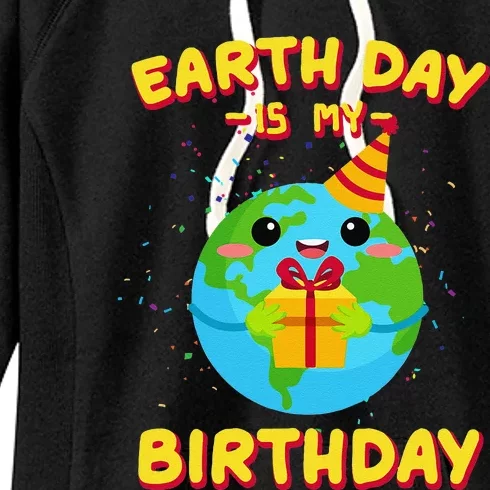 Earth Day Is My Birthday Gift Women's Fleece Hoodie