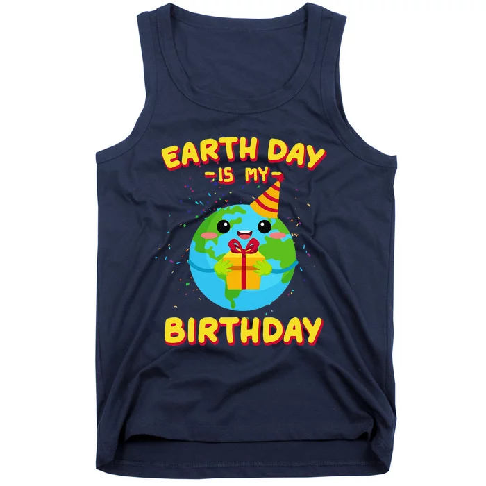 Earth Day Is My Birthday Gift Tank Top