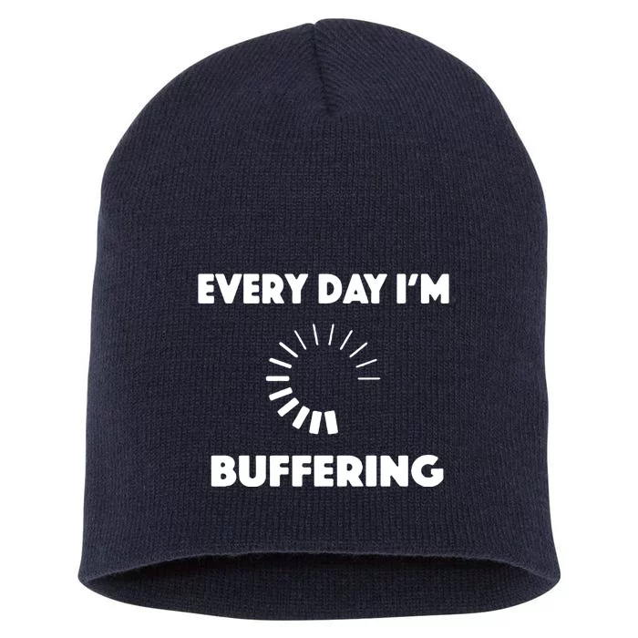 Every Day Im Buffering Short Acrylic Beanie