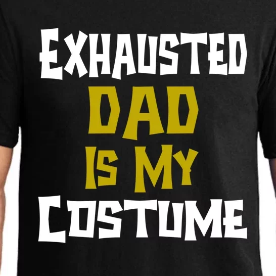 Exhausted Dad Is My Costume Halloween Funny Quote For Dad Gift Pajama Set