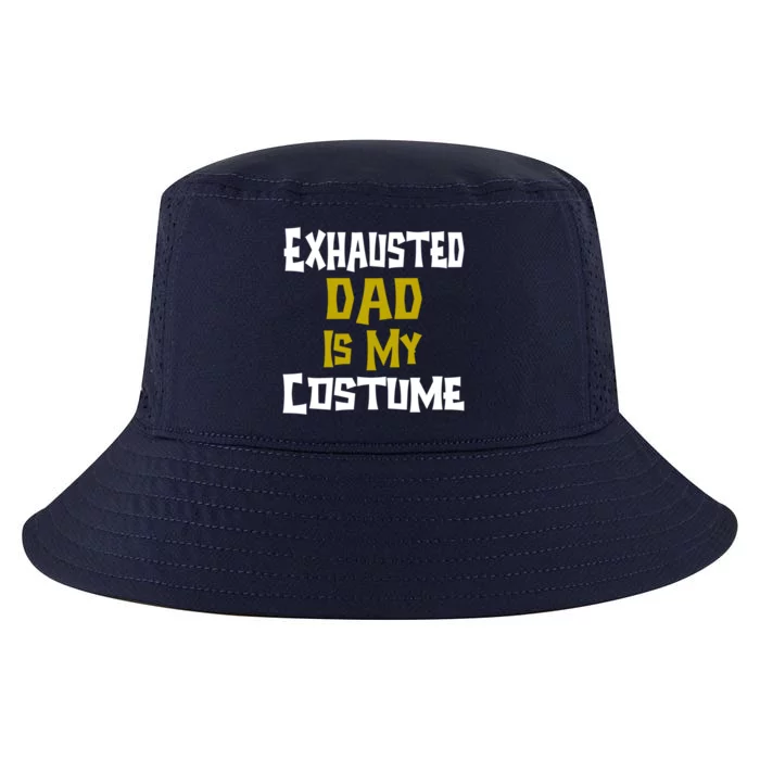 Exhausted Dad Is My Costume Halloween Funny Quote For Dad Gift Cool Comfort Performance Bucket Hat