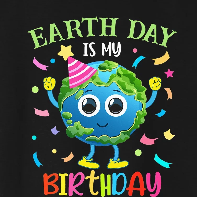 Earth Day is my Birthday Pro Environment Birthday Party Women's Crop Top Tee