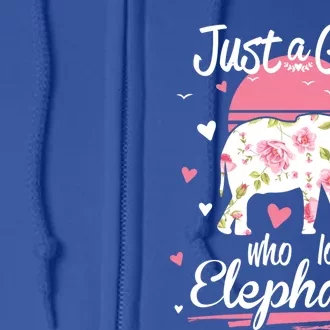 Elephant Design Just A Who Loves Elephants Great Gift Full Zip Hoodie