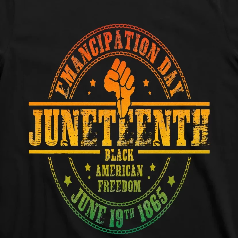 Emancipation Day Juneteenth 19Th 1865 Black American Freedom T-Shirt