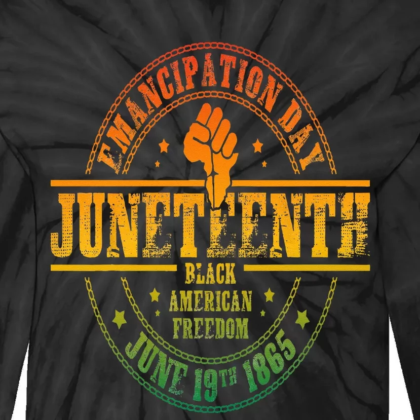 Emancipation Day Juneteenth 19Th 1865 Black American Freedom Tie-Dye Long Sleeve Shirt