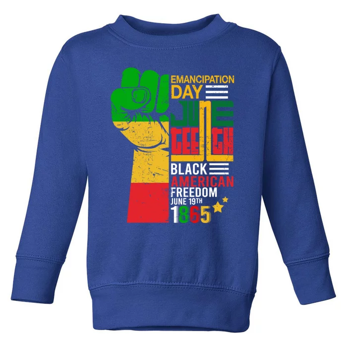 Ecipation Day Juneteenth Black American Freedom June 19th Funny Gift Toddler Sweatshirt