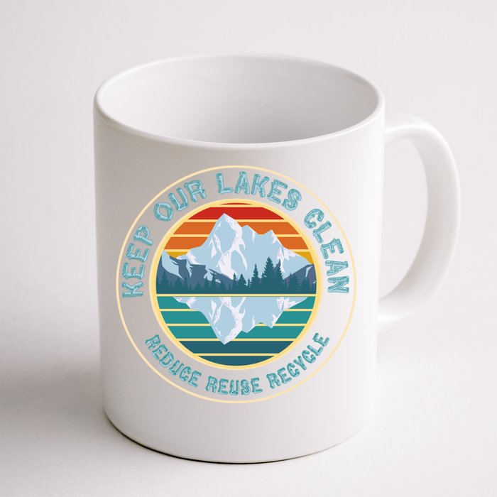 Earth Day Keep Our Lakes Clean Reduce Reuse Recycle Gift Front & Back Coffee Mug