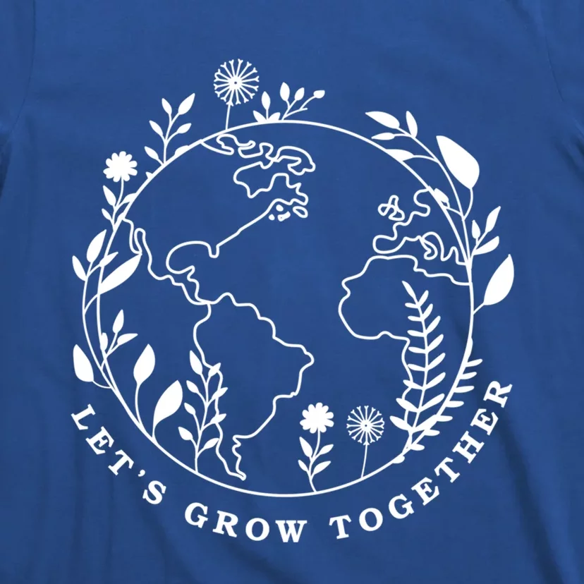 Earth Day Lets Grow Together Gift T-Shirt