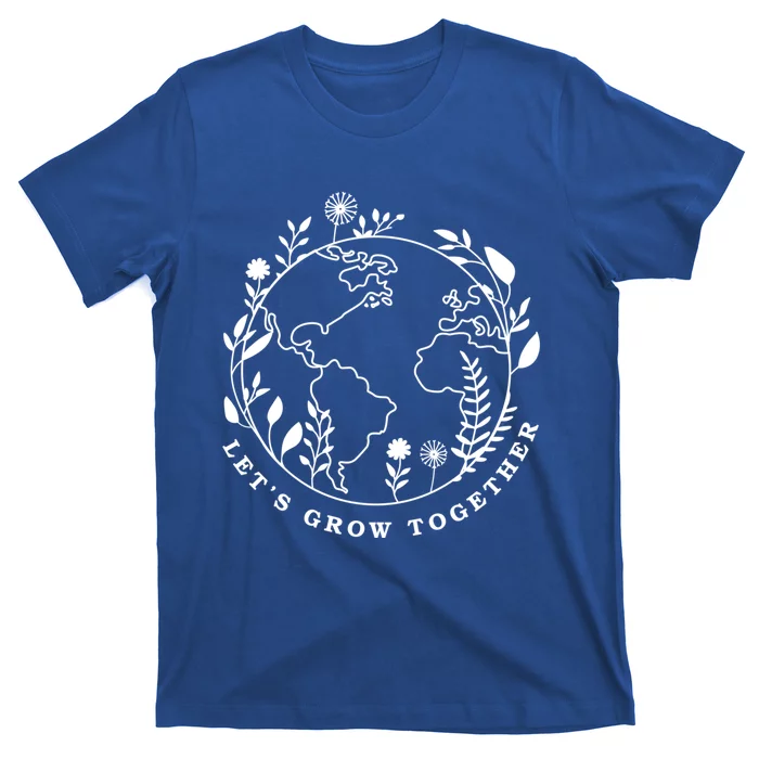 Earth Day Lets Grow Together Gift T-Shirt