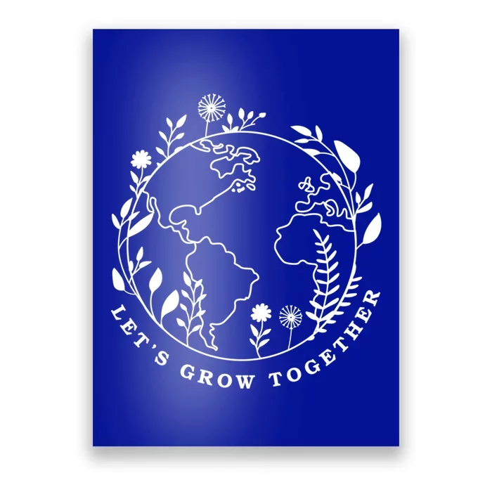 Earth Day Lets Grow Together Gift Poster