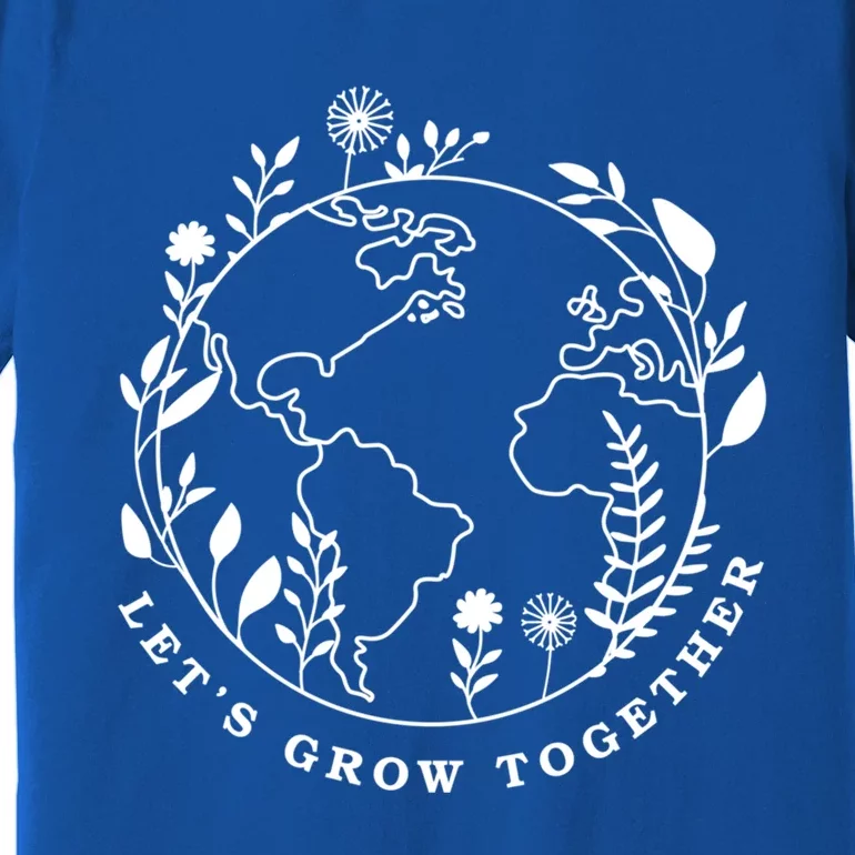 Earth Day Lets Grow Together Gift Premium T-Shirt