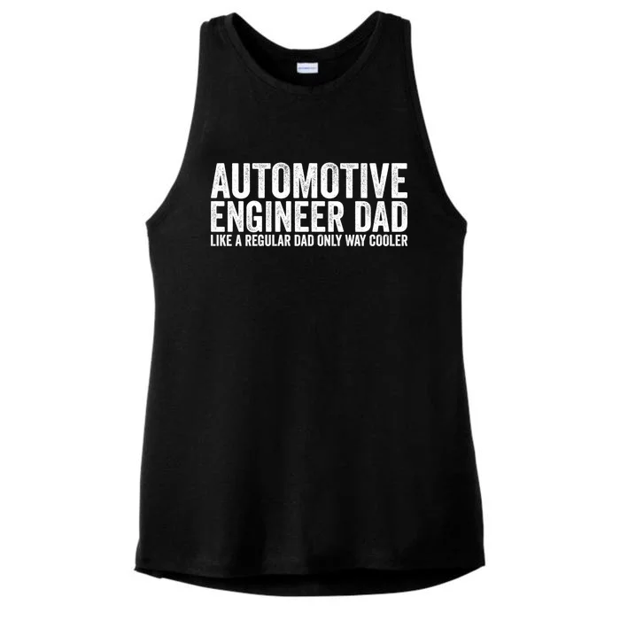 Engineer Dad Like A Regular Dad Gift Automotive Engineer Great Gift Ladies Tri-Blend Wicking Tank