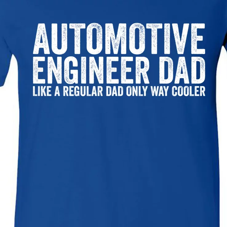 Engineer Dad Like A Regular Dad Gift Automotive Engineer Great Gift V-Neck T-Shirt