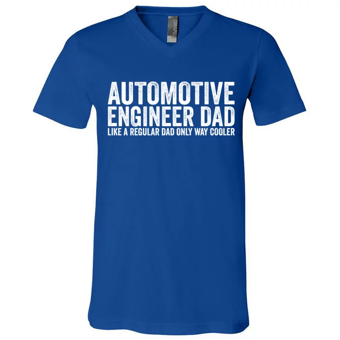 Engineer Dad Like A Regular Dad Gift Automotive Engineer Great Gift V-Neck T-Shirt