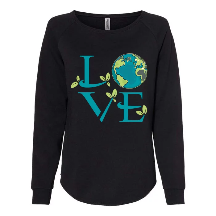 Earth Day Love Mother Nature Save The Planet Environtal Meaningful Gift Womens California Wash Sweatshirt