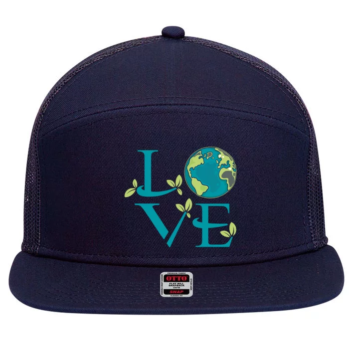 Earth Day Love Mother Nature Save The Planet Environtal Meaningful Gift 7 Panel Mesh Trucker Snapback Hat