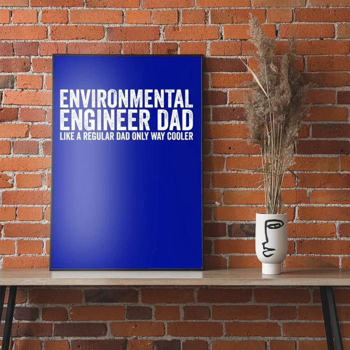 Engineer Dad Like A Regular Dad Gift Environtal Engineer Meaningful Gift Poster