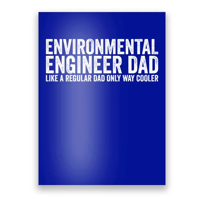 Engineer Dad Like A Regular Dad Gift Environtal Engineer Meaningful Gift Poster