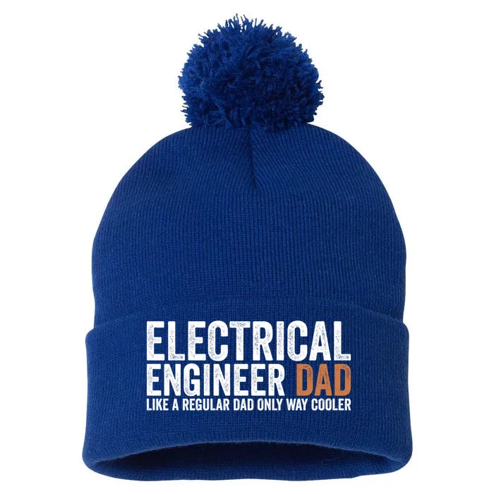 Engineer Dad Like A Regular Dad Electrical Engineer Funny Gift Pom Pom 12in Knit Beanie