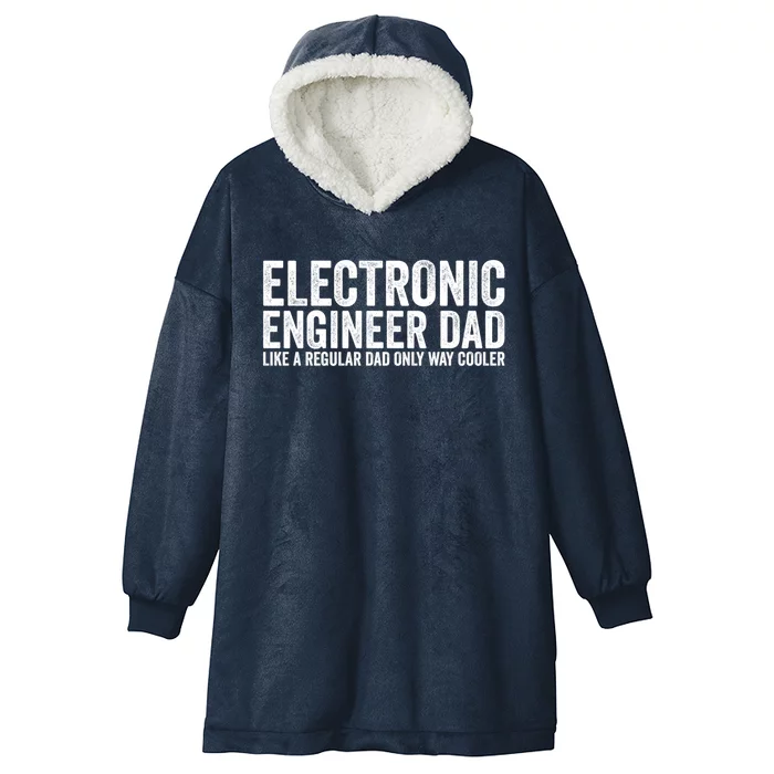 Engineer Dad Like A Regular Dad Electronic Engineer Gift Hooded Wearable Blanket