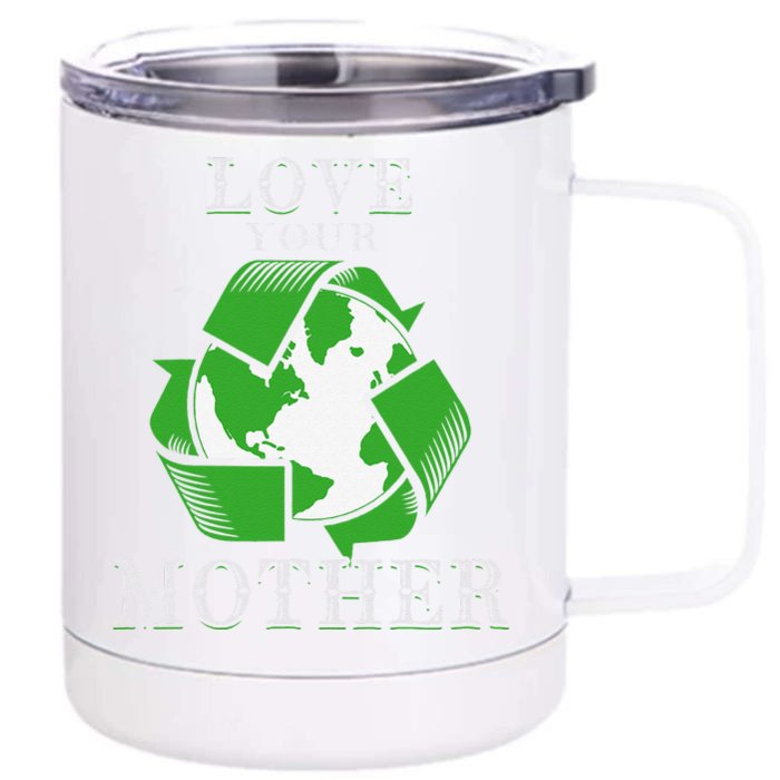 Earth Days Love Your Mother Earth Day Recycling Front & Back 12oz Stainless Steel Tumbler Cup