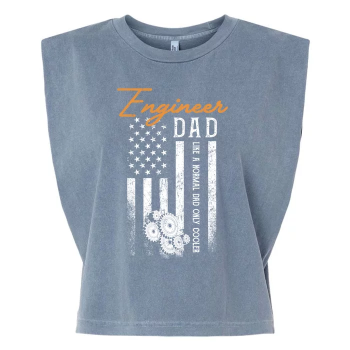 Engineer Dad Like A Normal Dad Only Cooler Flag Engineering Gift Garment-Dyed Women's Muscle Tee