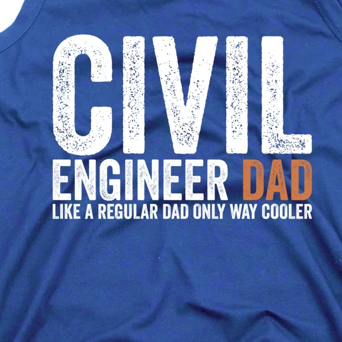 Engineer Dad Like A Regular Dad Civil Engineer Meaningful Gift Tank Top