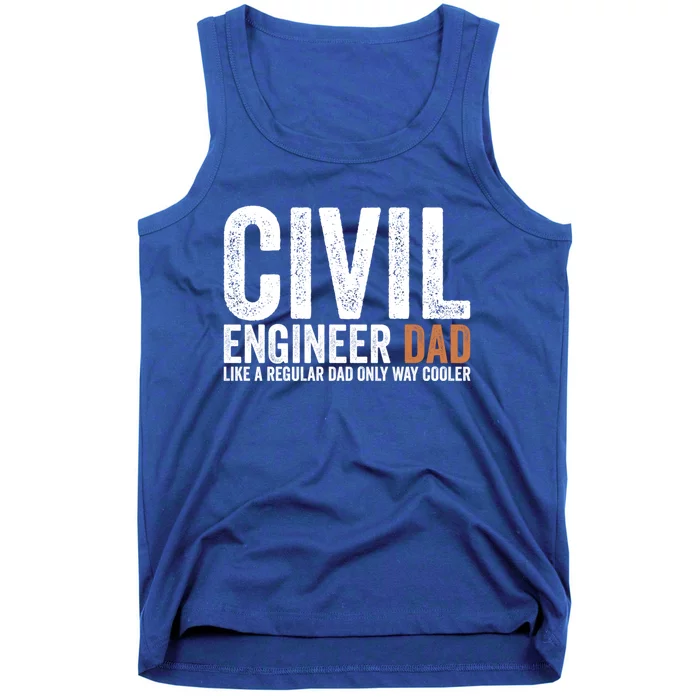 Engineer Dad Like A Regular Dad Civil Engineer Meaningful Gift Tank Top