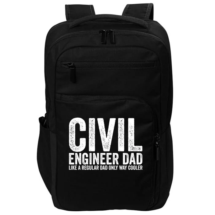 Engineer Dad Like A Regular Dad Civil Engineer Great Gift Impact Tech Backpack