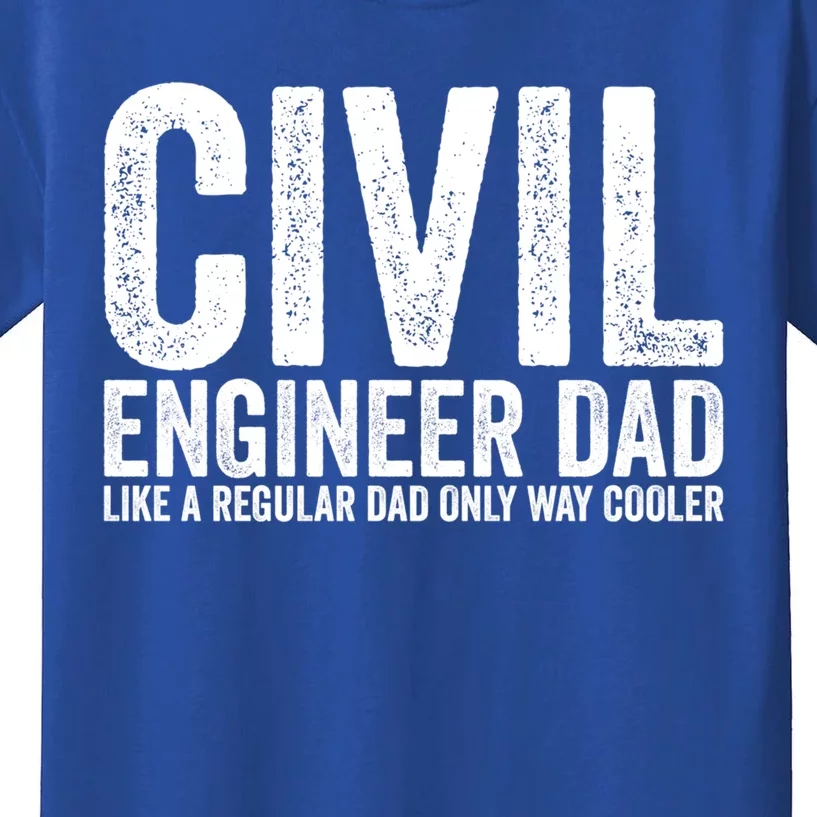 Engineer Dad Like A Regular Dad Civil Engineer Great Gift Kids T-Shirt